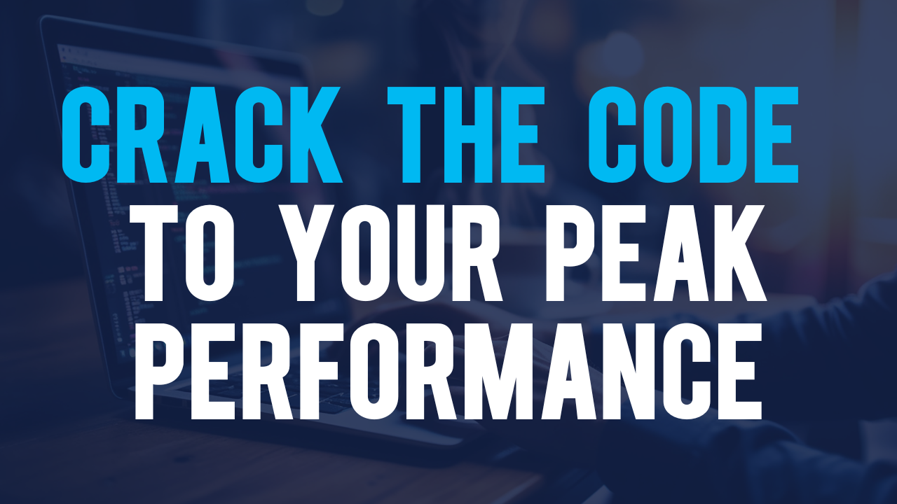Crack the Code to Your Peak Performance