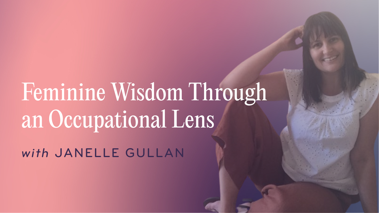 Feminine Wisdom Through an Occupational Lens