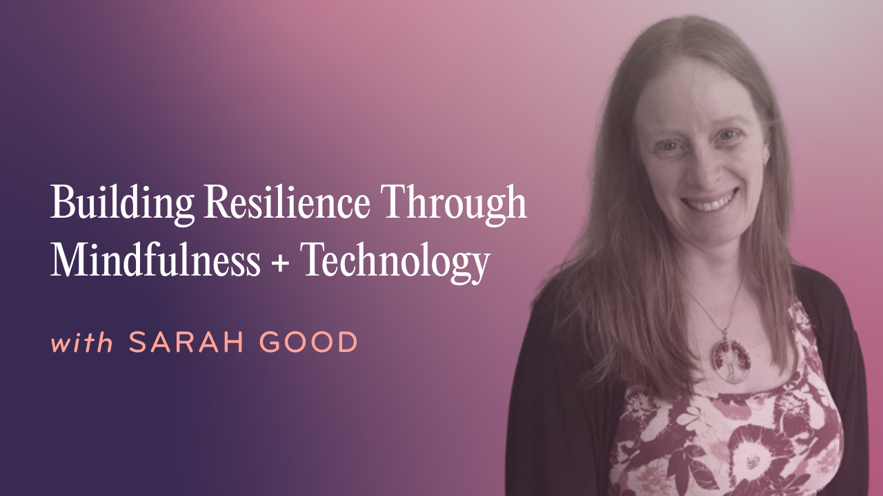 Building Resilience Through Mindfulness and Technology