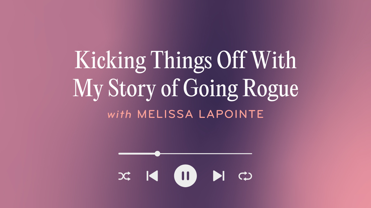 Kicking Things Off with My Story of Going Rogue