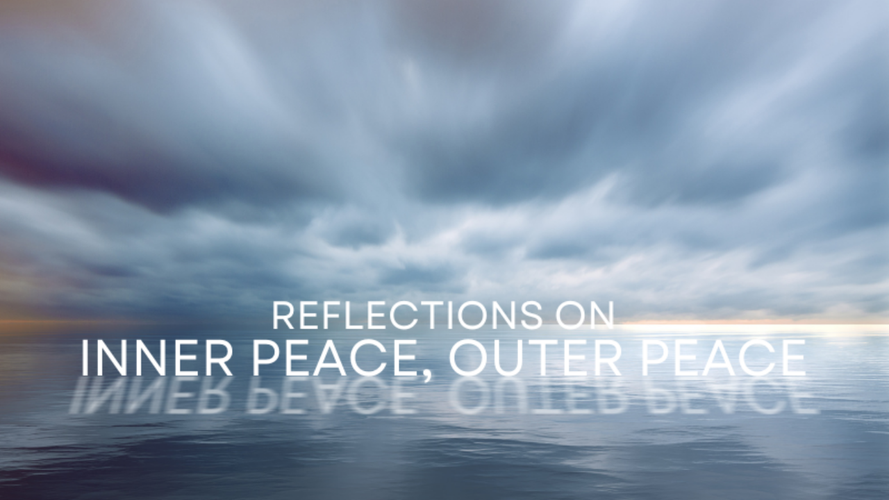 Reflections on Inner Peace Outer Peace - a mindfulness meditation blog