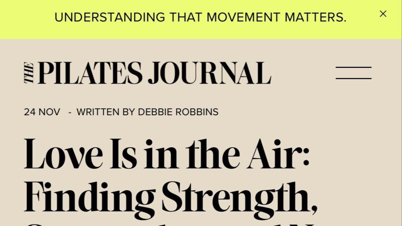 Magazine article in 'The Pilates Journal' called 'Love is in the Air; Finding Strength, Surrender, and New Beginnings at 45
