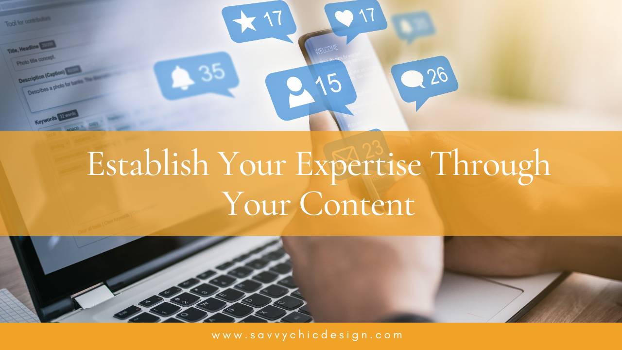 Establish Your Expertise Through Your Content