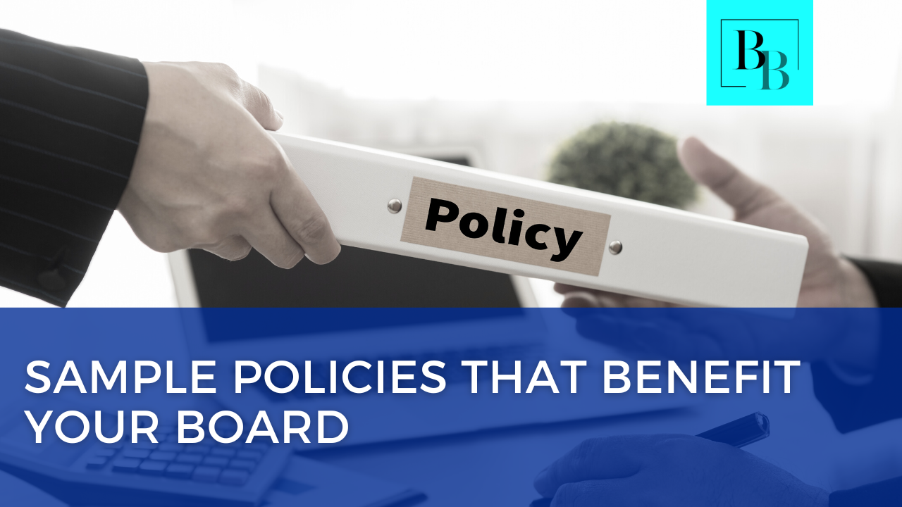 Sample Policies That Benefit Your Board