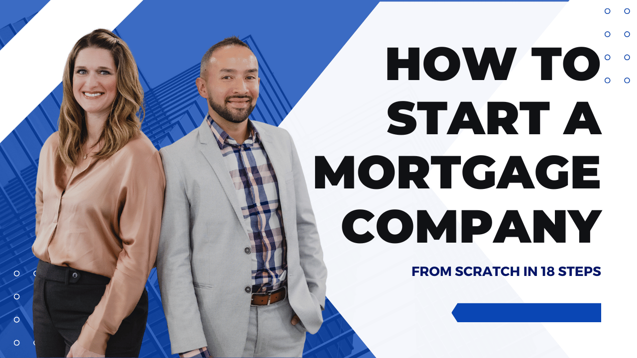 How to Start a Mortgage Company From Scratch (In 18 Simple Steps)