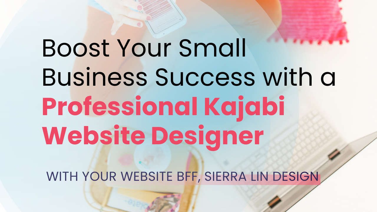 Boost Your Business Success with a Kajabi Website Designer Sierra Lin Design