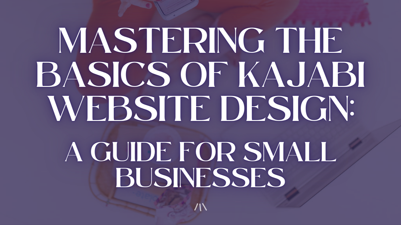 Basics of Kajabi Website Design Sierra Lin Design