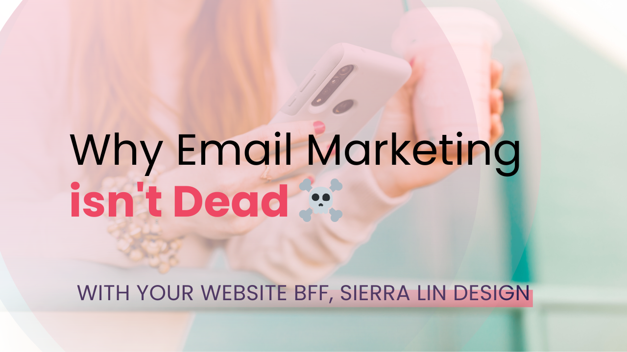 Why Email Marketing isn't Dead Sierra Lin Design