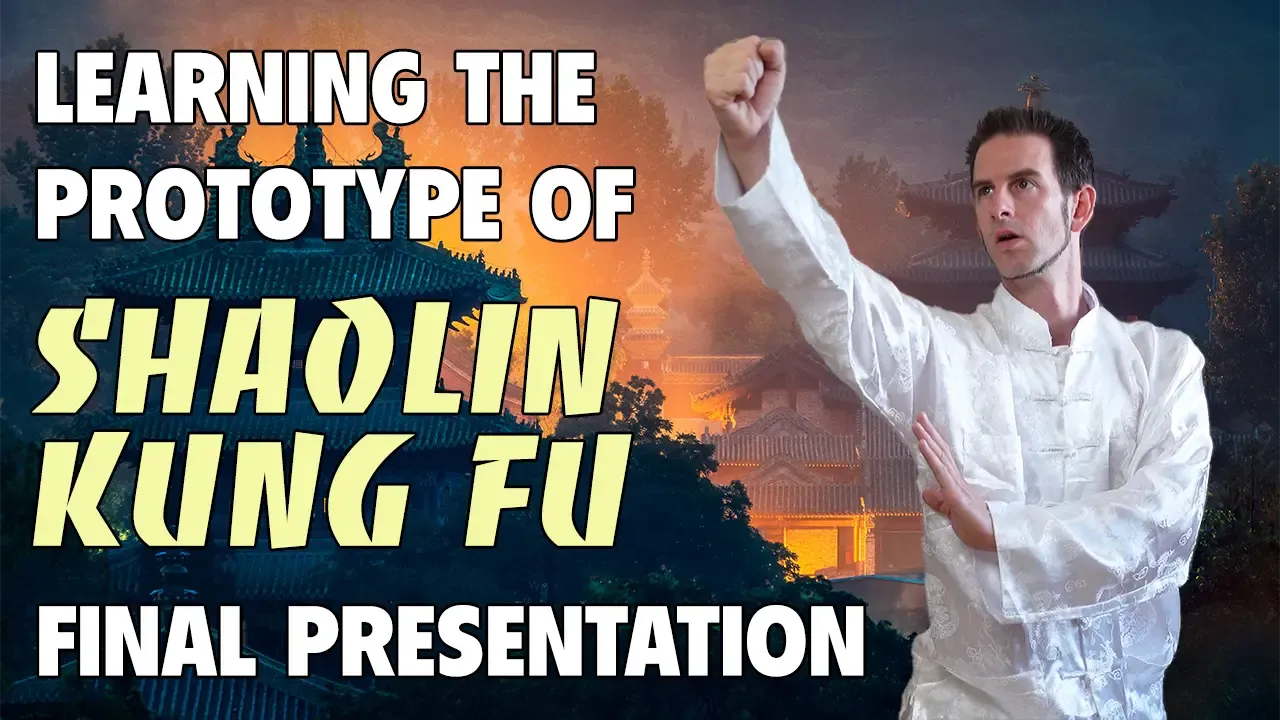 Learning the Prototype of Shaolin Kung Fu - Ep. 8 - Final Presentation