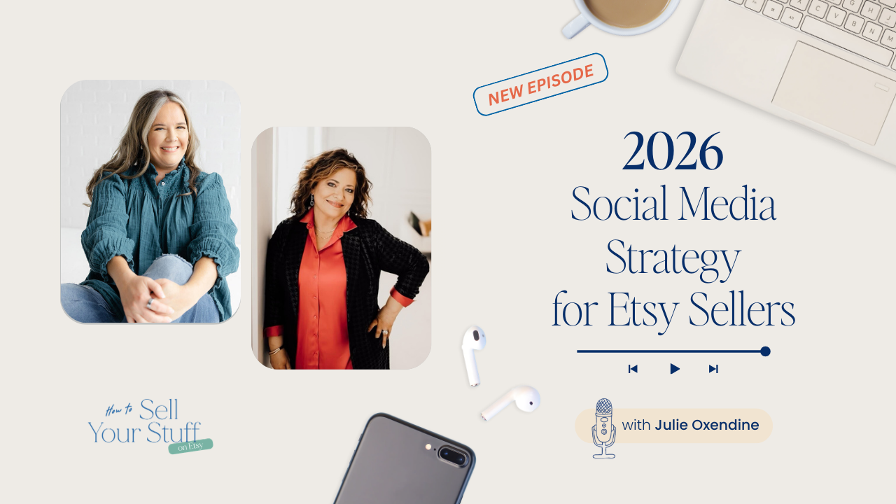 2026 Social Media Strategy for Etsy Sellers -- with Julie Oxendine