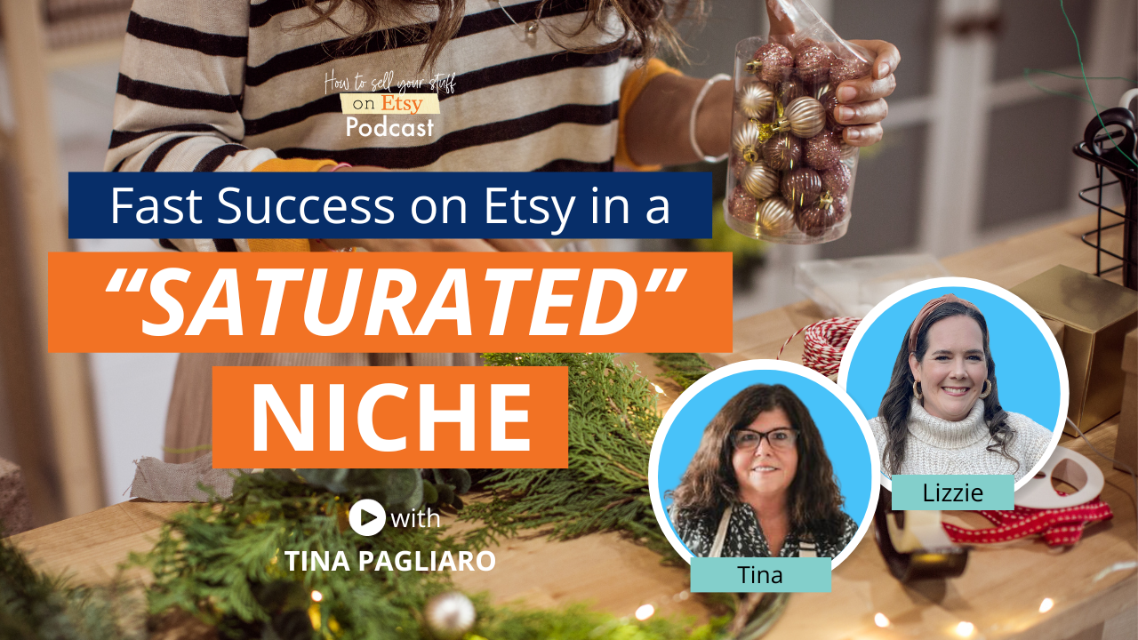 Fast Success on Etsy in a “Saturated” Niche – with Tina Pagliaro