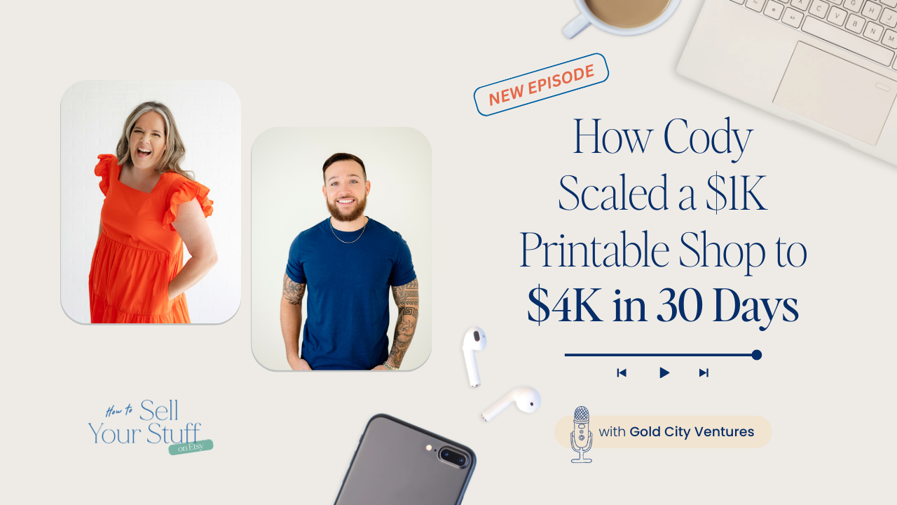 How Cody Scaled a $1K Printable Shop to $4K in 30 Days -with Gold City Ventures 