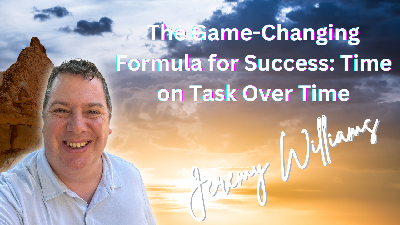 The Game-Changing Formula for Success: Time on Task Over Time | Jeremy Williams | Red Hawk Coaching | Red Hawk Partner Network powered by JLA Realty | Red Hawk Property Team brokered by JLA Realty