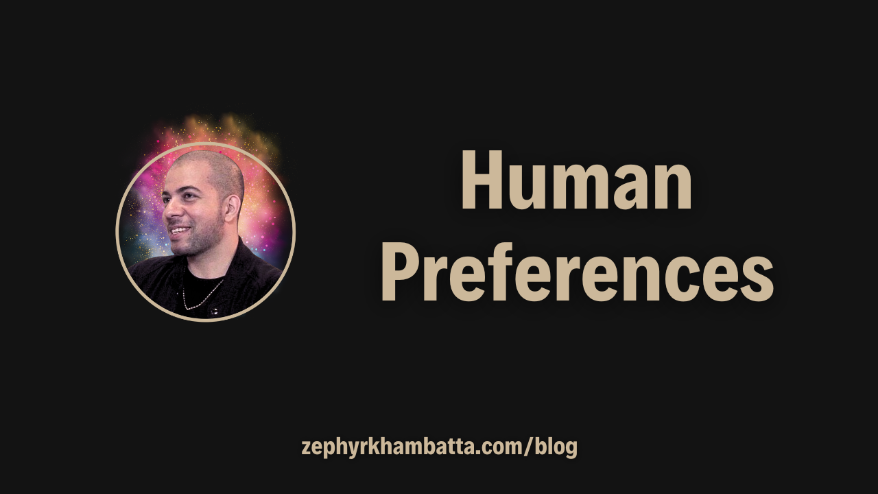 Black background blog image with gold text reading “Human Preferences,” representing a reflective essay challenging the belief that ease invalidates meaningful goals and personal callings.