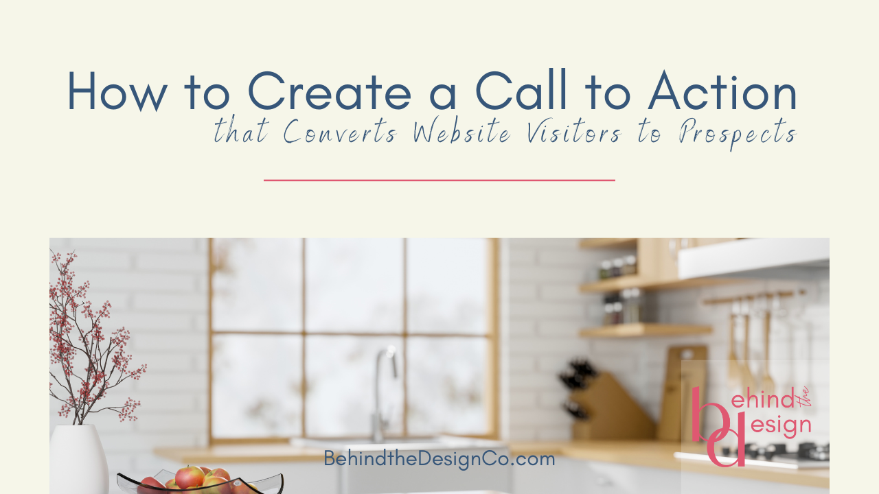 What is a call to acton and why do I need one - for interior designers from Behind the Design