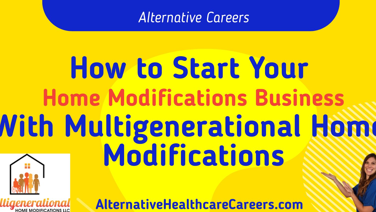 How to Start Your Home Modification Business With Multigenerational Home Modifications