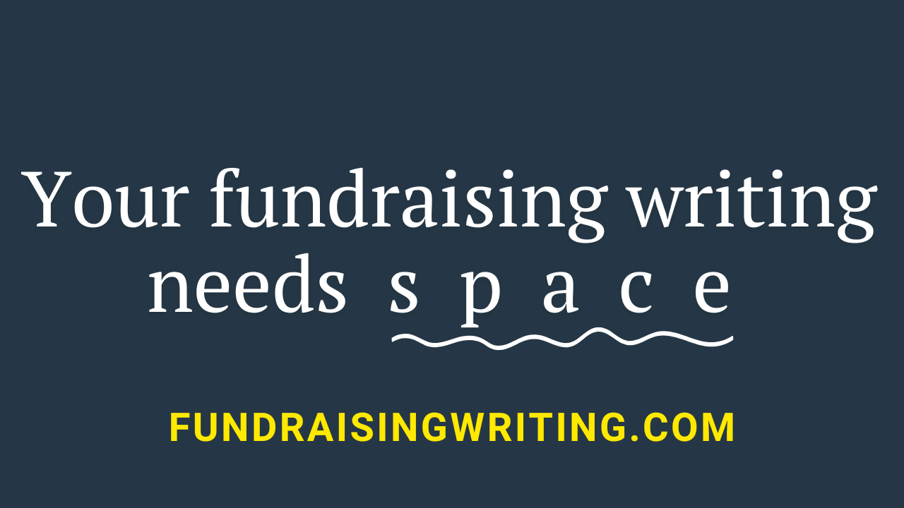 writing on a blue background: Your fundraising writing needs space. fundraisingwriting.com