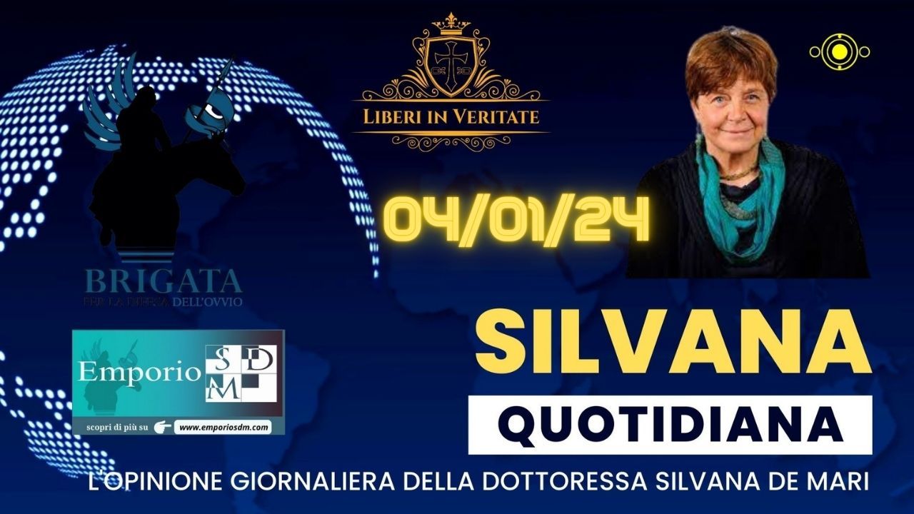 4 Gennaio 2024 - Silvana quotidiana - L'opinione giornaliera della dott