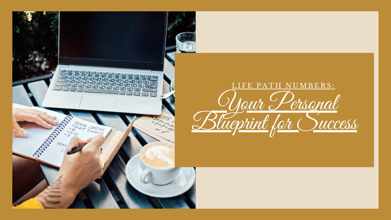 Life Path Numbers: Your Personal Blueprint for Success