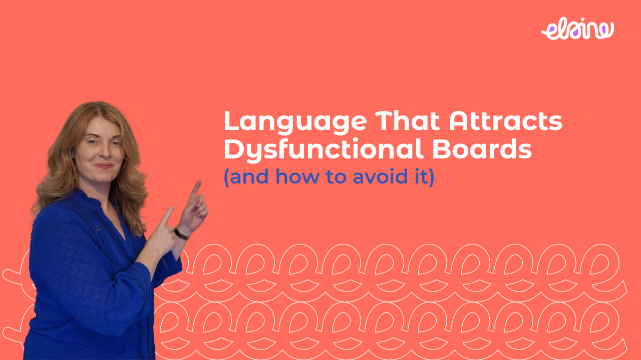 Elaine pointing to the words Language That Attracts Dysfunctional Boards (and how to avoid it)