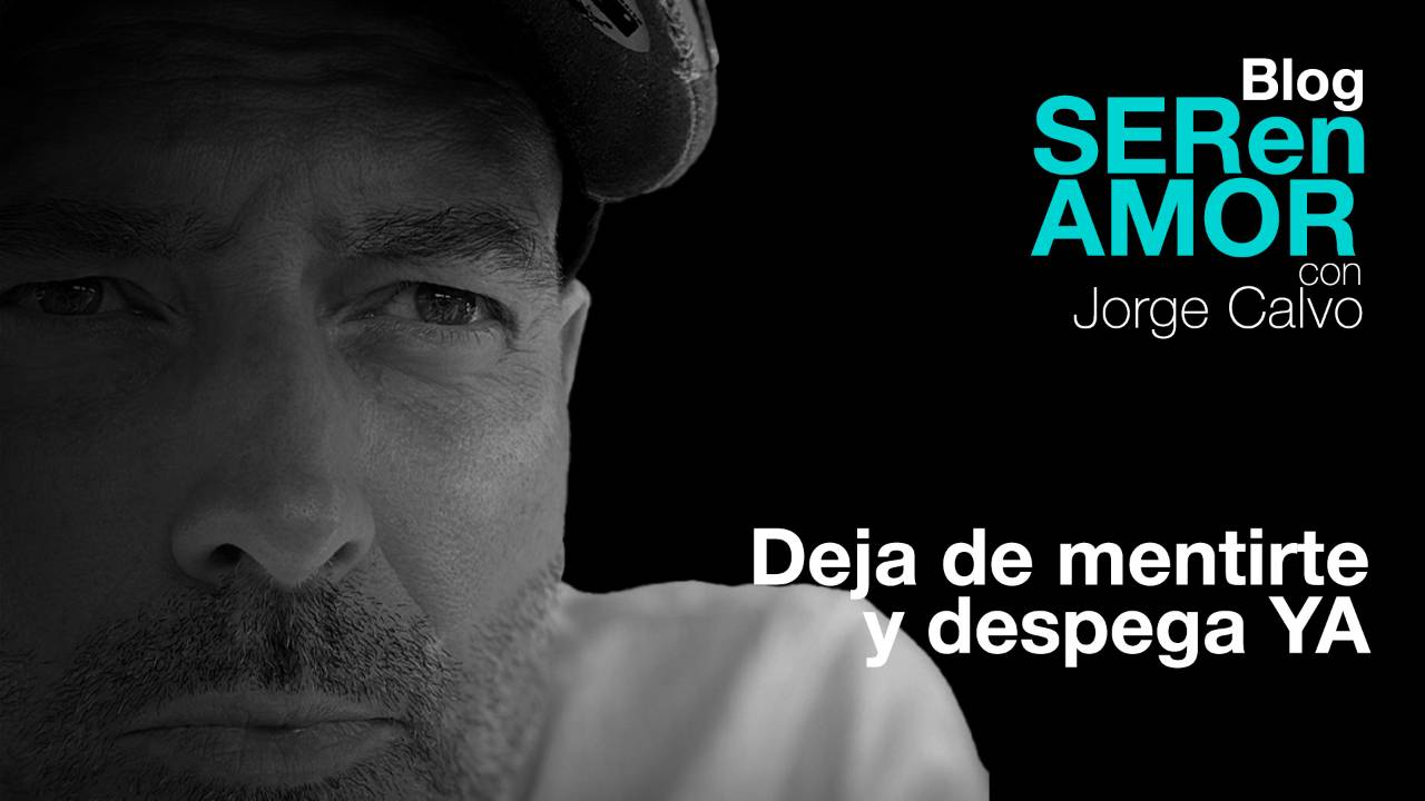 Venga ya… deja de mentirte