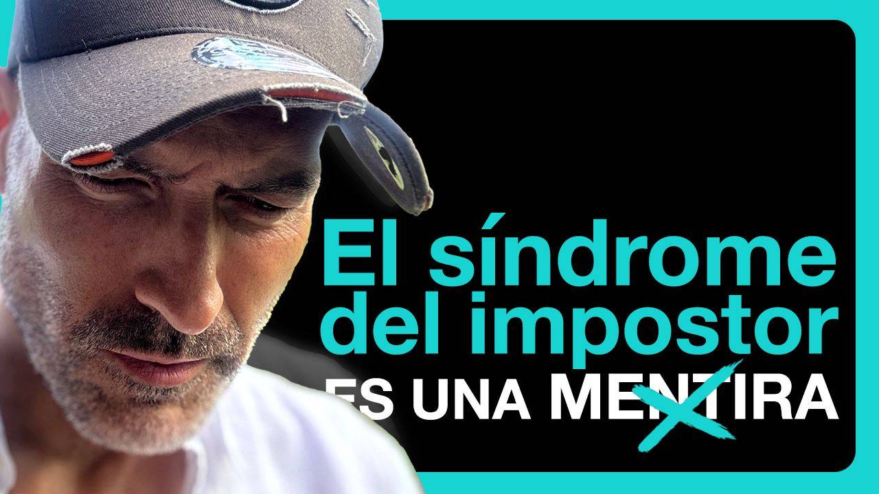 El síndrome del impostor es una mentira que te impide brillar