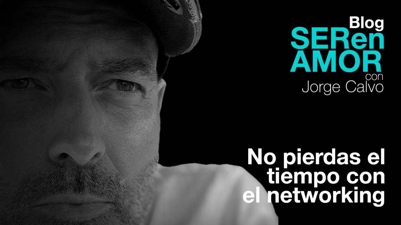 No pierdas el tiempo con el networking