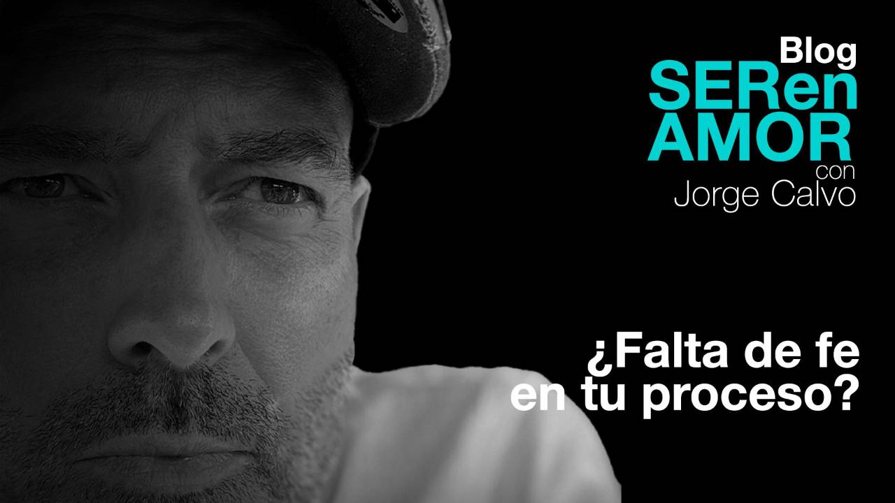 Tienes falta de fe (y no en el proceso… en ti mismo)