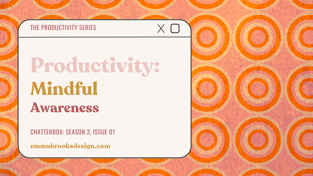 Productivity: Mindful awareness is a fundamental aspect of effective time management. 