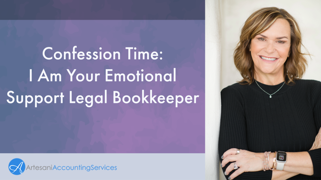 Confession Time:  I Am Your Emotional Support Legal Bookkeeper