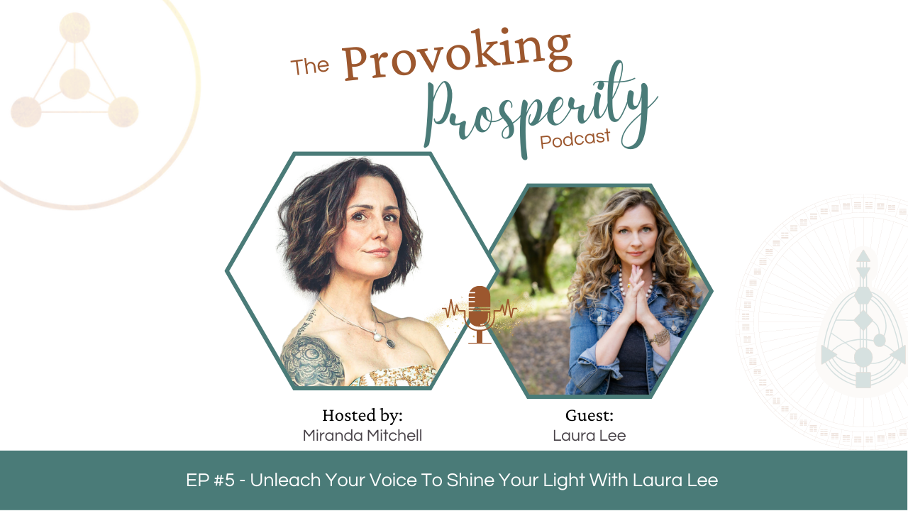 Ep. 5 - Unleash Your Voice To Shine Your Light With Laura Lee