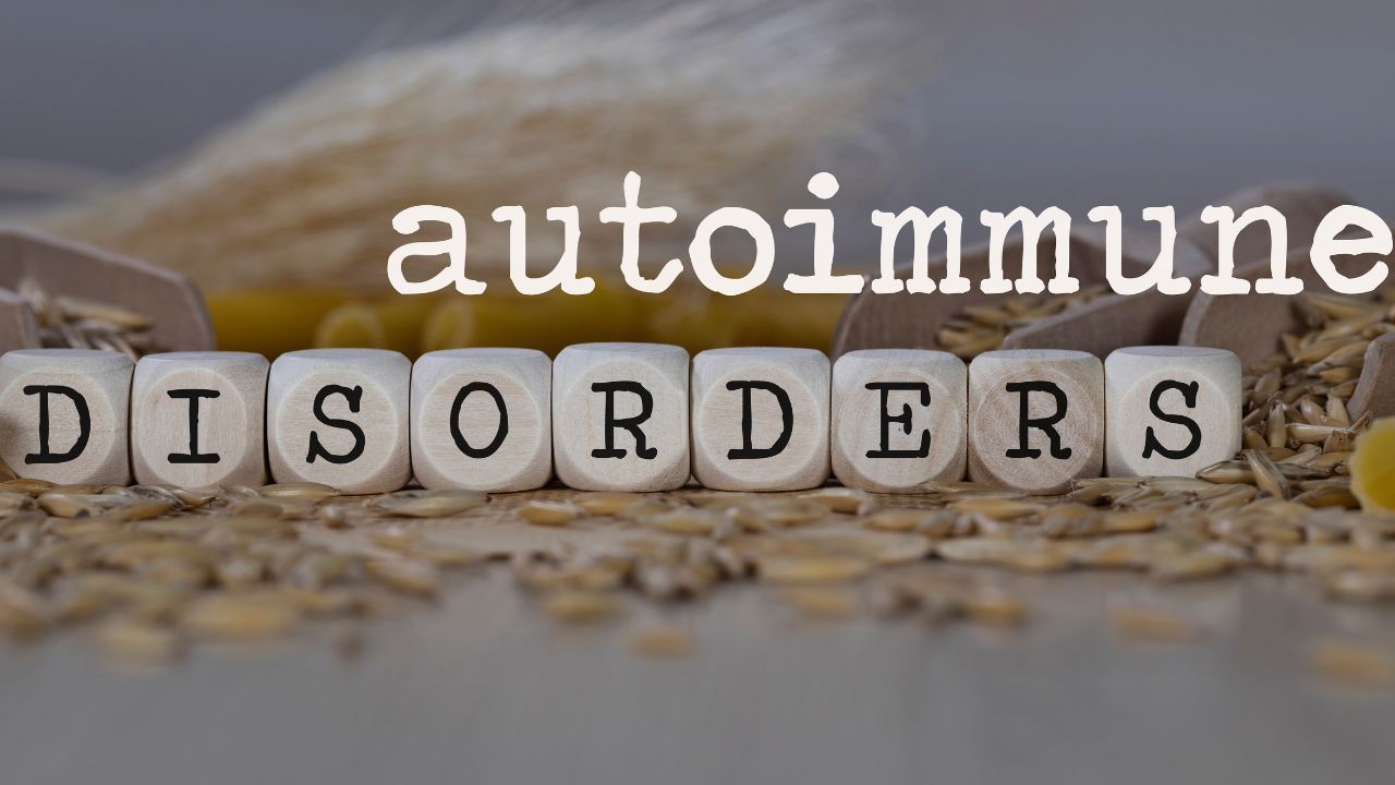 autoimmune disorders written over grains and wheat