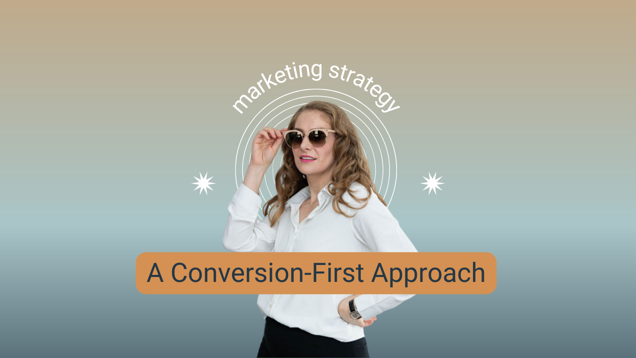 A Better Marketing Strategy: Use a Conversion-First Approach Blog Image | Hey Mickey Anderson