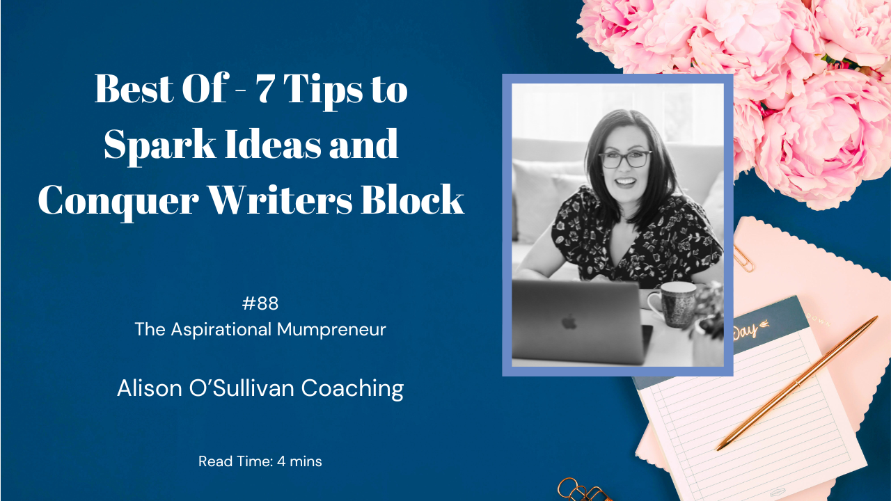 ideas creativity content publishing writers block Alison O'Sullivan Coaching