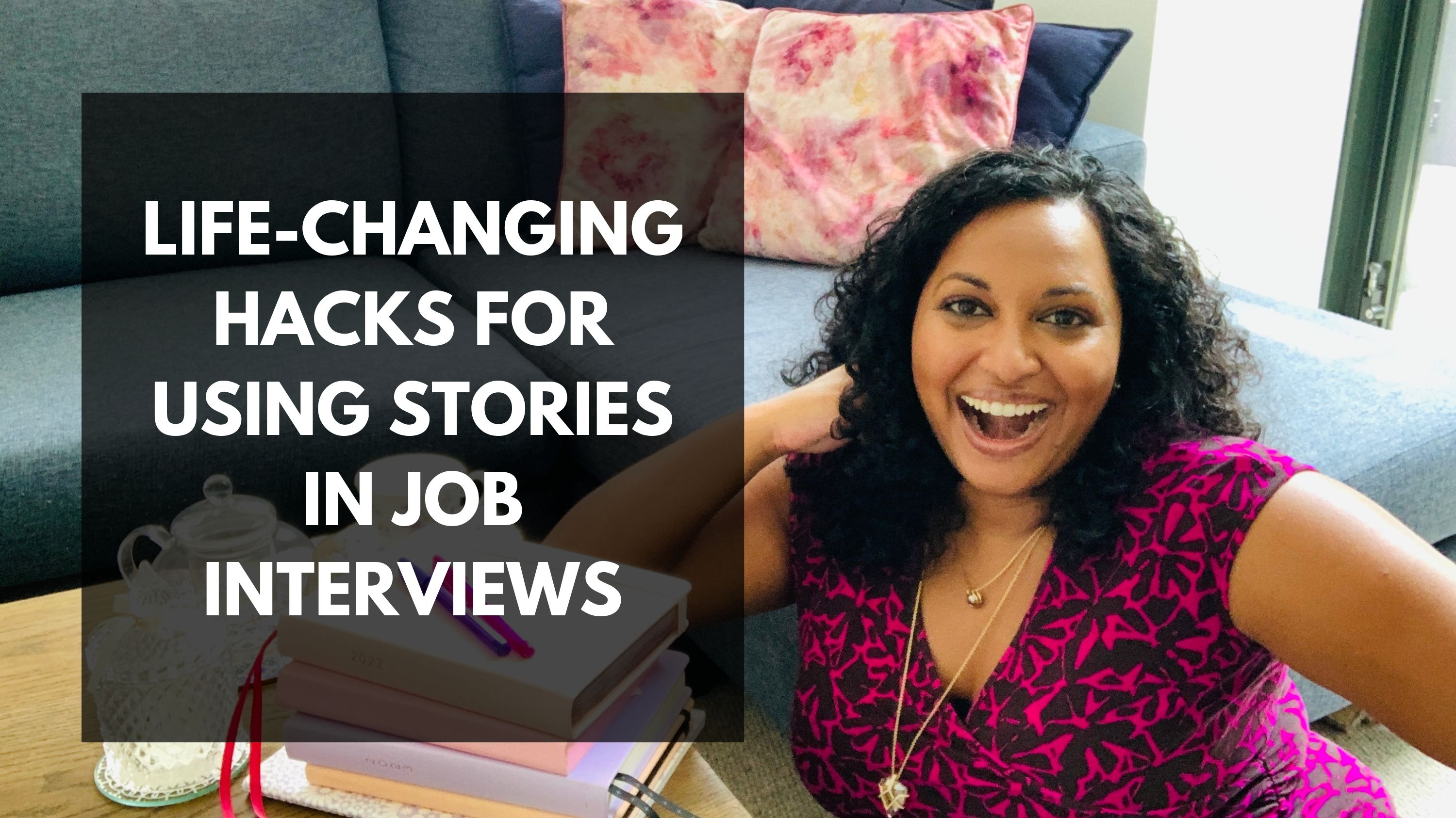 Lata in pink top smiling; text: life-changing hacks for using stories in job interviews