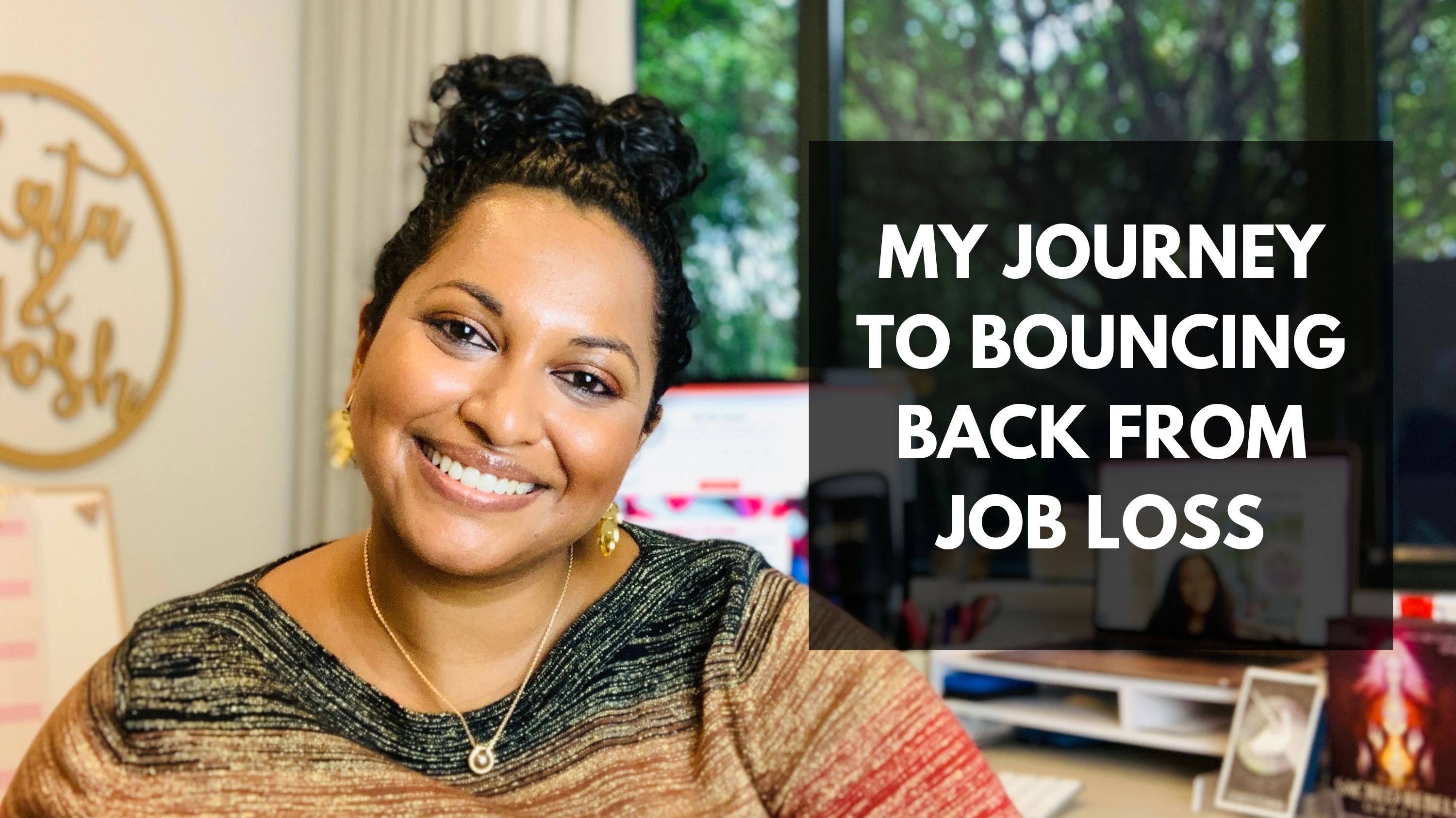 Lata in gold top smiling; text: my journey to bouncing back from job loss