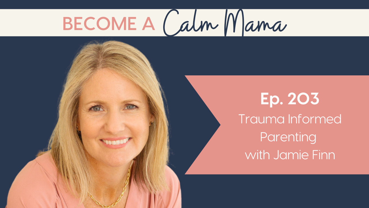 Trauma Informed Parenting With Jamie Finn