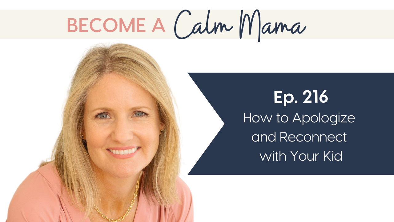 How To Apologize and Reconnect with Your Kid [Stop Yelling Series, part 10]