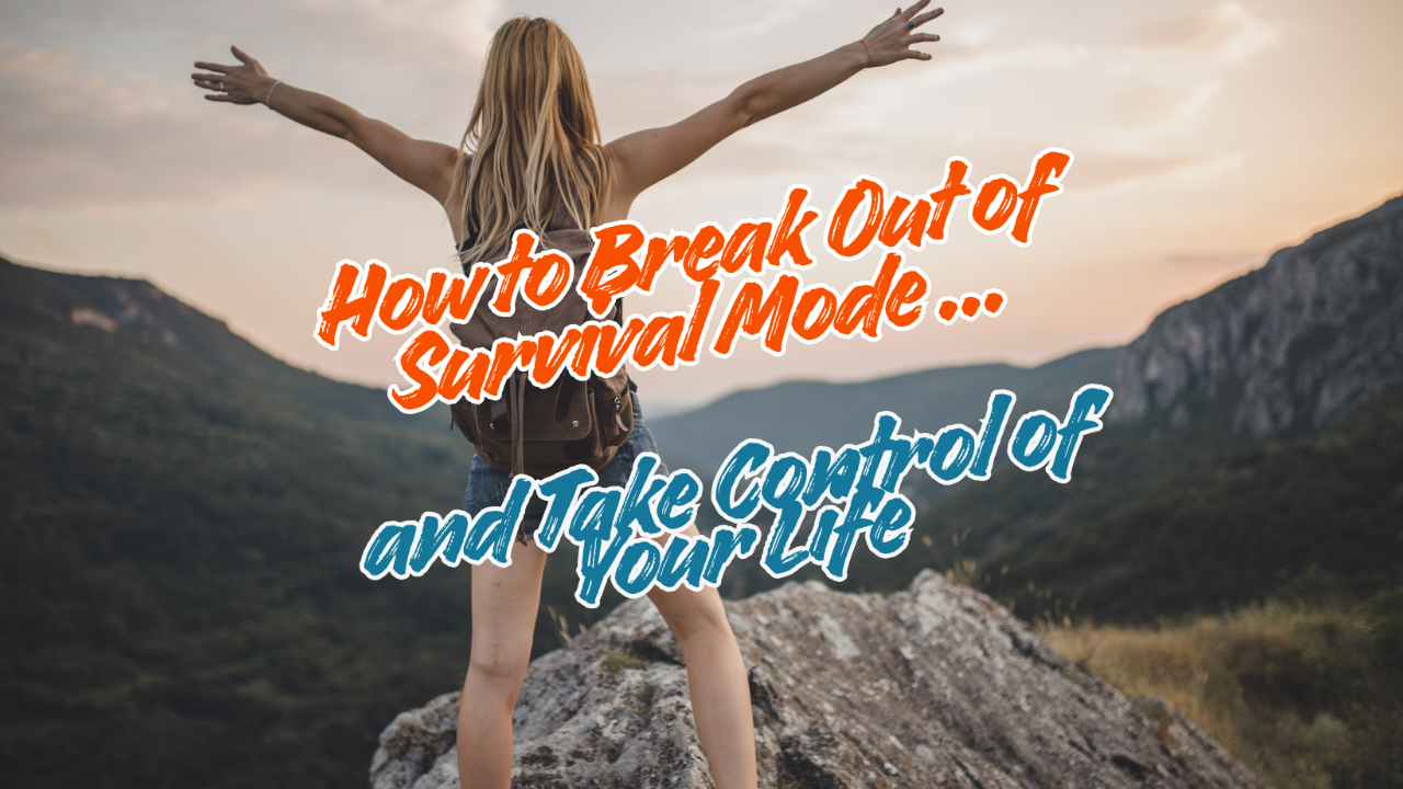 woman breaking out of survival mode