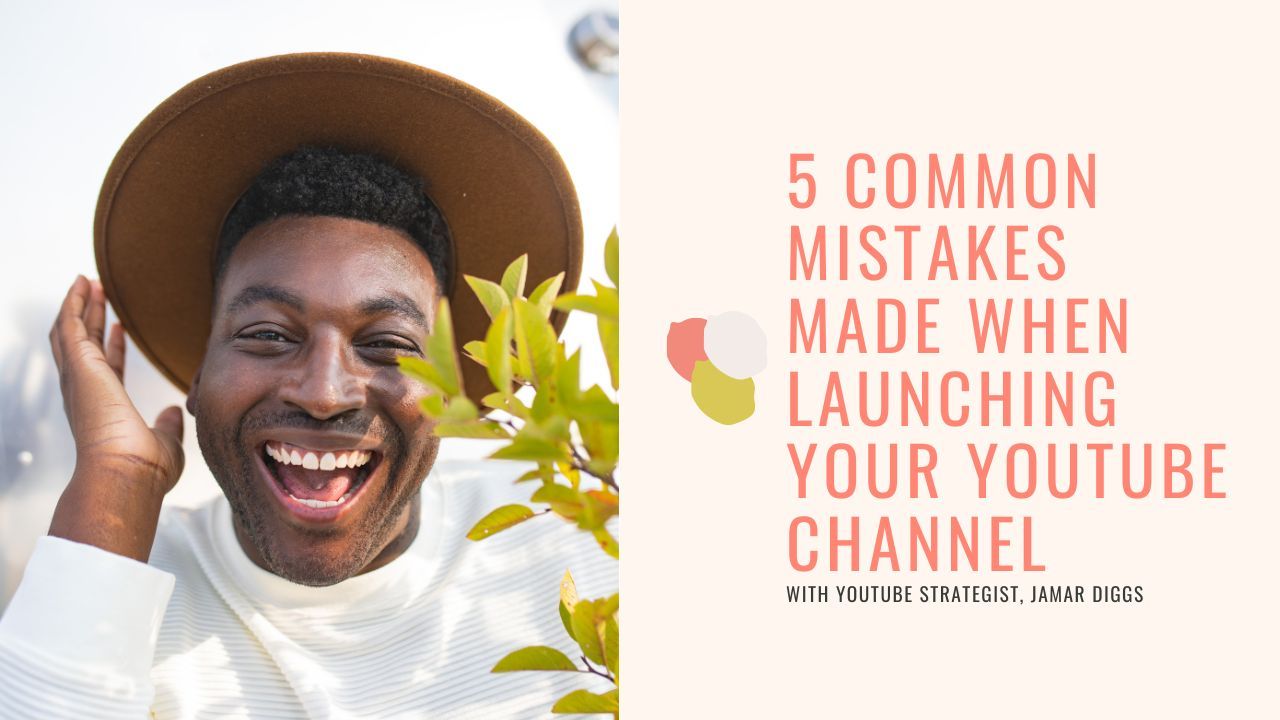 5 Common Mistakes Made when Launching Your YouTube Channel
