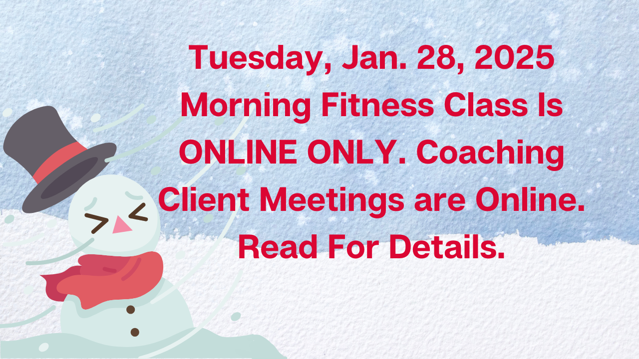 tuesday january 28, 2025, 7:30AM morning fitness is online only, coaching client consults online. Read for more healthgirl.ca health girl studio