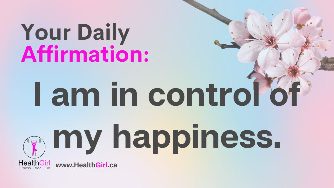 cherry blossom image with words your daily affirmation I am in control of my happiness healthgirl fitness food fun