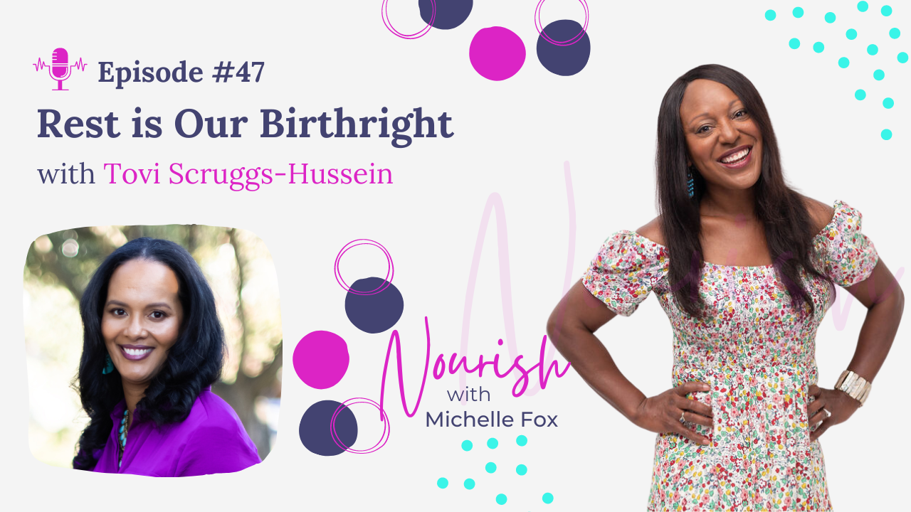 Episode 47: Rest Is Our Birthright with Tovi Scruggs-Hussein