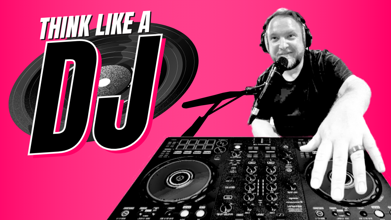 Think Like A DJ ... Perform Like A Band