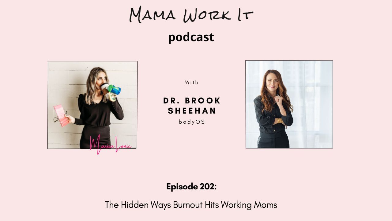 Mama Work It podcast Marisa Lonic and Dr. Brook Sheehan
