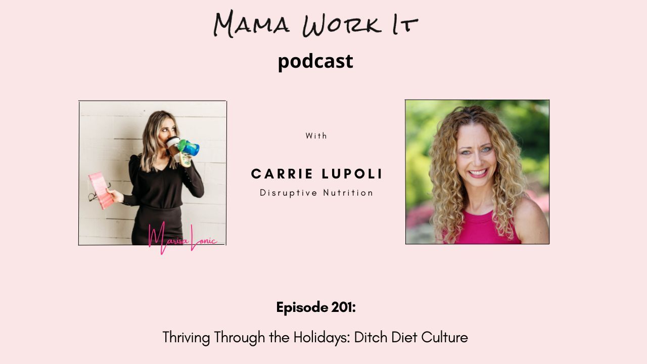 Mama Work It Podcast: Marisa Lonic and Carrie Lupoli