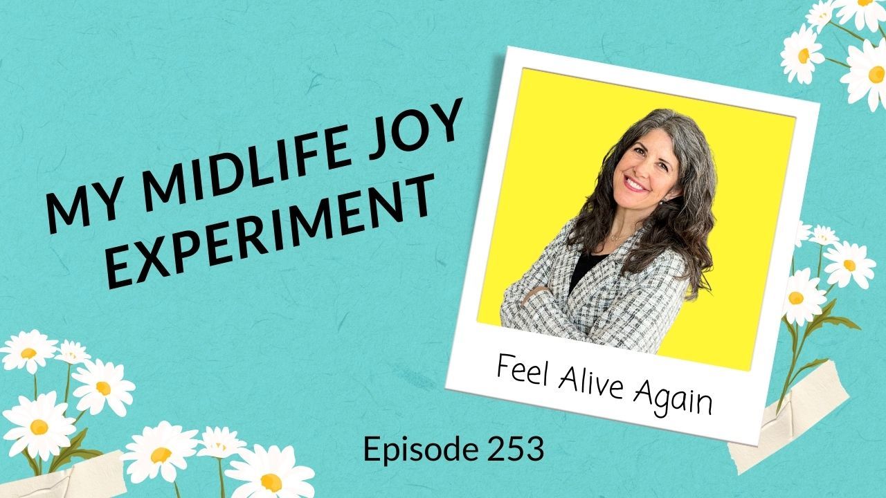 Podcast episode graphic for Late Bloomer Living titled “My Midlife Joy Experiment.” A smiling woman with long gray hair stands confidently against a bright yellow background in a Polaroid-style photo with the words “Feel Alive Again” below. Light blue background with white daisies. Text reads Episode 253. Theme focuses on joy, playfulness, and midlife reinvention.