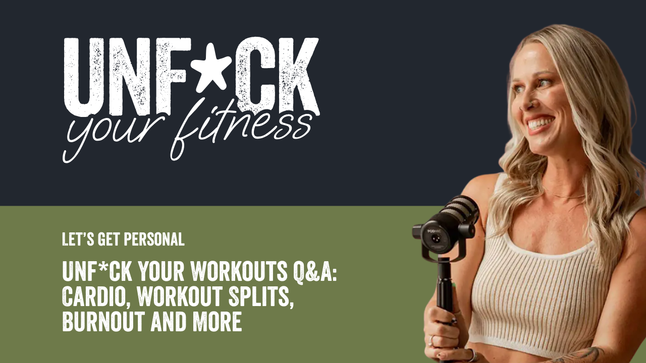 Unf*ck Your Workouts Q&A: Cardio, Workout Splits, Burnout and More