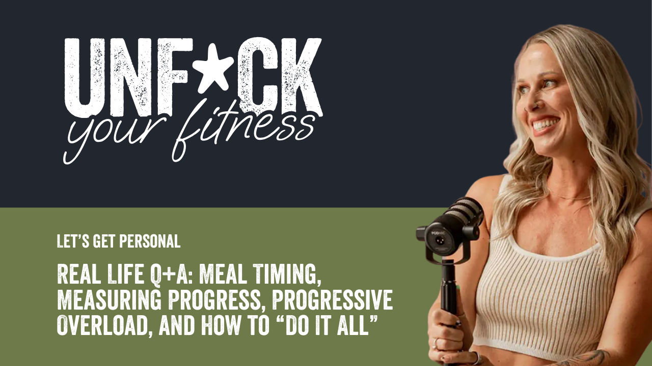 Real Life Q+A: Meal Timing, Measuring Progress, Progressive Overload, and How to “Do It All”
