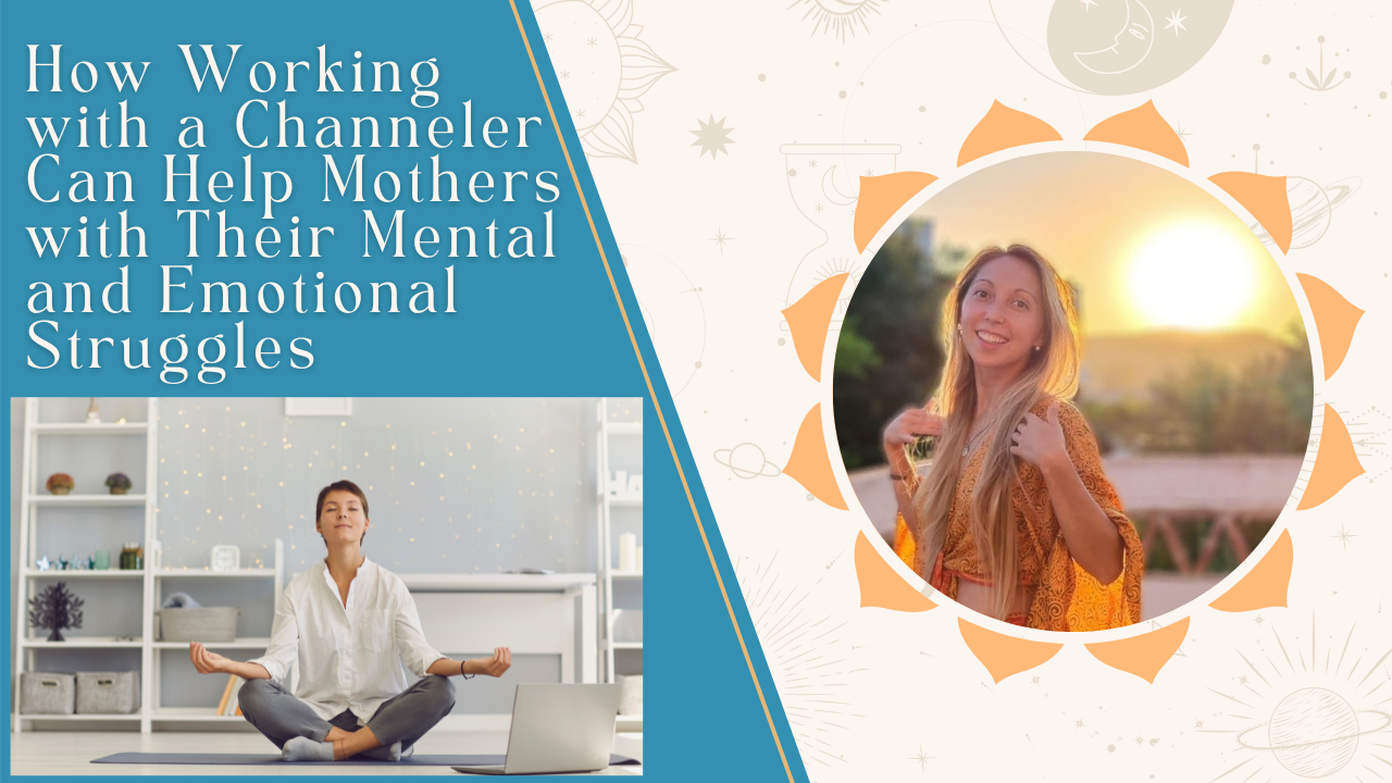 Channeling for Mothers: Emotional and Spiritual Support